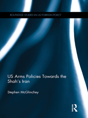 cover image of US Arms Policies Towards the Shah's Iran
